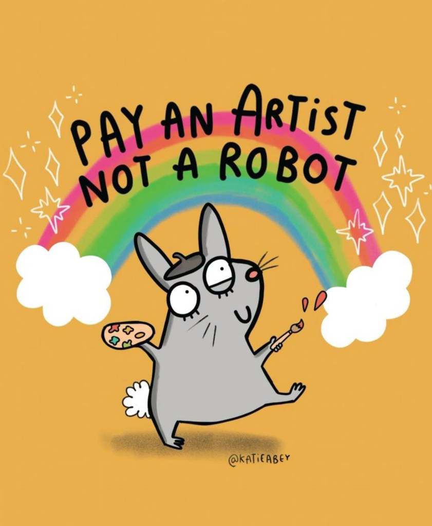 Un dessin animé d'un lapin gris tenant une palette et un pinceau, avec un arc-en-ciel et le texte "PAY AN ARTIST NOT A ROBOT" sur un fond jaune.